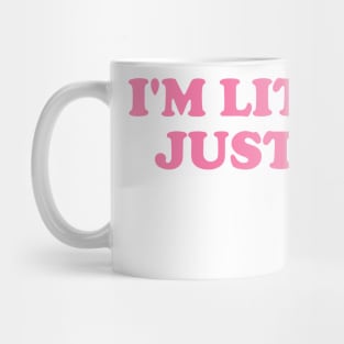 I'm Literally Just a Girl Tee, Funny Y2k Shirt, Gift for Her, Trendy 90s Inspired Funny Tee Mug